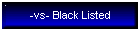 -vs- Black Listed