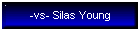 -vs- Silas Young