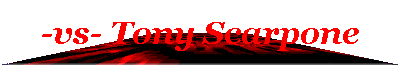 -vs- Tony Scarpone