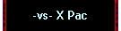 -vs- X Pac
