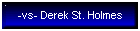 -vs- Derek St. Holmes