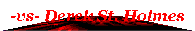 -vs- Derek St. Holmes