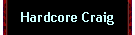 Hardcore Craig
