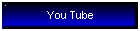 You Tube